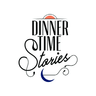 Dinner Time Stories